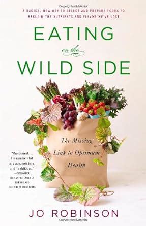 eating on the wild side the missing link to optimum health PDF